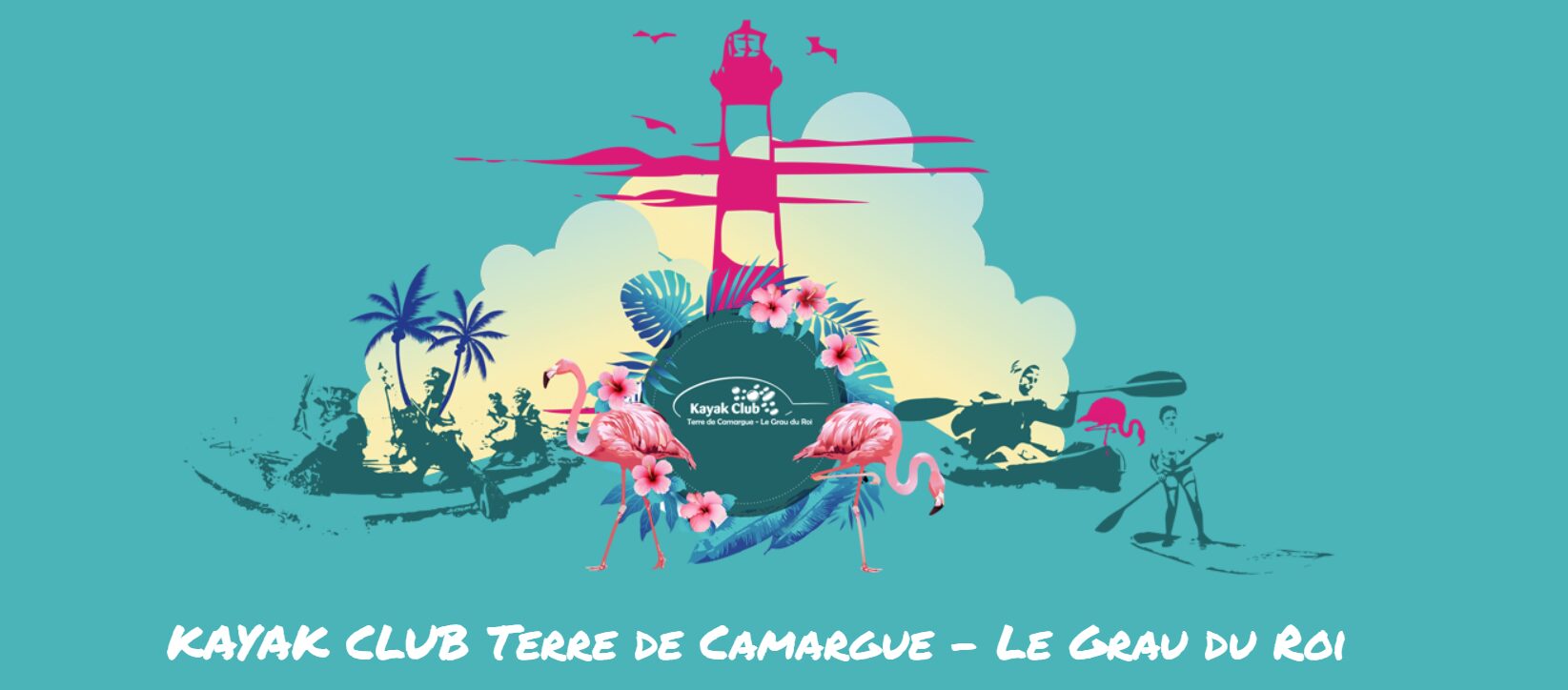 Illustration du Kayak Club Terre de Camargue au Grau-du-Roi, avec kayakistes, phare et flamants roses